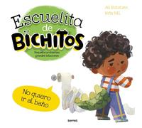 Escuelita de bichitos - No quiero ir al baño: Pequeños problemas, grandes soluciones (Serres)