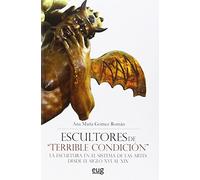 ESCULTORES DE "TERRIBLE CONDICIÓN": la escultura en el sistema de las artes desde el siglo XVI al XIX (Colección Arte y Arqueología)