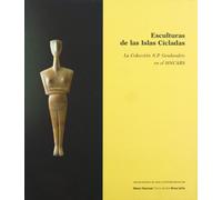 Esculturas de las islas Cícladas: La Coleccion N.P. Goulandris En El Mncars: 6 (MUSEO NACIONAL CENTRO REINA SOFIA)