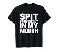 Escupir Antes del Entrenamiento en mi Boca - Funny Gym Camiseta