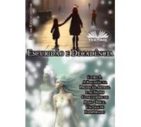 Escuridão E Decadência. Livro 9. A Reunião Na Projeção Astral E As Nov