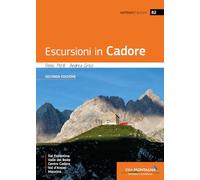 Escursioni in Cadore. Valle del Boite, centro Cadore, Val d'Ansiei, Misurina. Ediz. a colori (Sentieri d'autore)