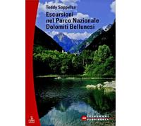 Escursioni. Parco nazionale Dolomiti bellunesi (Itinerari fuori porta)