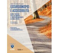 Escursionismo e accessibilità. Buone pratiche per l'autonomia e l'accompagnamento all'aria aperta (I Manuali del Club Alpino Italiano)