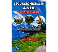 Escursionismo in Asia Guida di viaggio 2026: Percorsi di trekking essenziali, permessi, consigli di sicurezza e itinerari per principianti ed esperti in tutto il continente. Aggiornato per il 2026