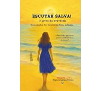 Escutar Salva! O Livro da Travessia: Entendendo a Dor Invisível em Todas as Idades