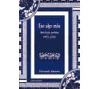 Ese Algo Mas: Antologia Poetica (1973-2003)