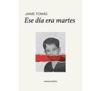 Ese día era martes