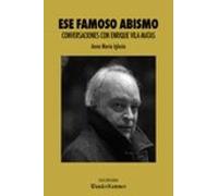 Ese Famoso Abismo. Conversaciones Con Enrique Vila-matas