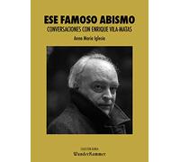 Ese famoso abismo: Conversaciones con Enrique Vila-Matas: 4 (Áurea)