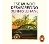 Ese Mundo Desaparecido (audiolibro)