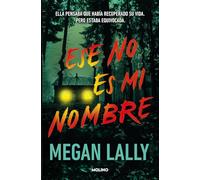 Ese no es mi nombre: Ella pensaba que había recuperado su vida. Pero estaba equivocaba. (Ficción)