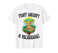 Ese no fue un Hongo mágico Divertido de psilocibina de microdosis Camiseta