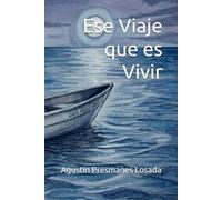 Ese Viaje que es Vivir