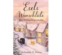 Esels Wunschliste: Eine Weihnachtsgeschichte