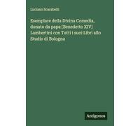 Esemplare della Divina Comedia, donato da papa [Benedetto XIV] Lambertini con Tutti i suoi Libri allo Studio di Bologna