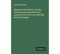 Esemplare della Divina Comedia, donato da papa [Benedetto XIV] Lambertini con Tutti i suoi Libri allo Studio di Bologna
