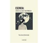 Esencia: versos callados y noctámbulos