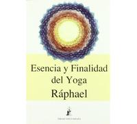 Esencia y finalidad del yoga (SIN COLECCION)