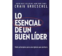 Esencial de un buen líder – Siete principios para una iglesia que perdura – Tapa blanda