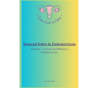 ESENCIAL SOBRE LA ENDOMETRIOSE: 20 Mitos - Un diario de Reflexión y Transformación