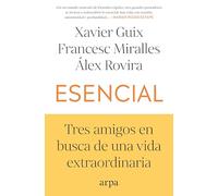 Esencial: Tres amigos en busca de una vida extraordinaria (Psicología)