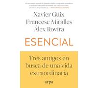 Esencial: Tres amigos en busca de una vida extraordinaria (Psicología)