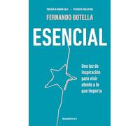 Esencial: Una luz de inspiración para vivir atento a lo que importa (No ficción)