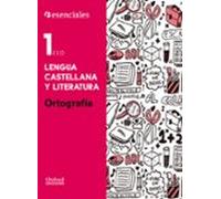 Esenciales Lengua 1º Eso Ortografia Ce
