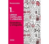 Esenciales Oxford. Lengua Castellana y Literatura 1.º ESO. Gramática y Ortografía