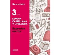 Esenciales Oxford. Lengua Castellana y Literatura 3.º ESO. Expresión Escrita