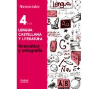 Esenciales Oxford. Lengua Castellana y Literatura 4º ESO. Gramática y Ortografía