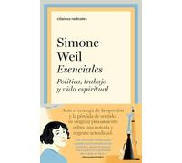 Esenciales: Política, trabajo y vida espiritual (Clásicos Radicales)
