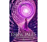 ESENCIALES vol. 2: Antología de relatos