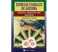 Esencias florales de Arizona. Cactus, Alquimia Del Desierto