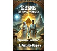 Esené, La Saga continua: dos caminos un destino