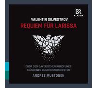 Eser/Neumann/Mustonen/Muenchner Rundfunkorchester – Valentin Silvestrov: Requiem für Larissa