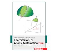 Esercitazioni di analisi matematica due (Vol. 2)