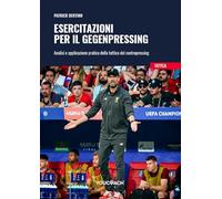 Esercitazioni per il Gegenpressing. Analisi e applicazione pratica della tattica del contropressing