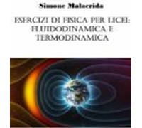 Esercizi Di Fisica Per Licei: Fluidodinamica E Termodinamica (ebook)