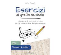 Esercizi di grafia musicale in chiave di violino, volume 1: oltre 160 esercizi da completare per imparare le note tramite la scrittura su pentagramma, ... e i giovani allievi di materie musicali.