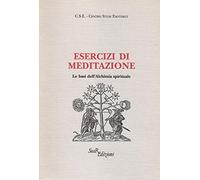 Esercizi di meditazione. Le basi dell'Alchimia spirituale