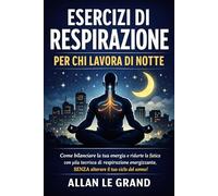 ESERCIZI DI RESPIRAZIONE PER CHI LAVORA DI NOTTE: Come bilanciare la tua energia e ridurre la fatica con una tecnica di respirazione energizzante, SENZA alterare il tuo ciclo del sonno!
