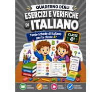 Esercizi e Verifiche di Italiano - Classe 4ª: Quaderno operativo per la quarta elementare con esercizi e verifiche di ortografia, grammatica, verbi, ... punteggiatura, lessico e comprensione