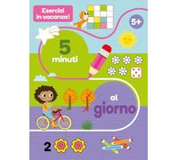 Esercizi in vacanza! 5 minuti al giorno. Ediz. a colori (Libri attivi)