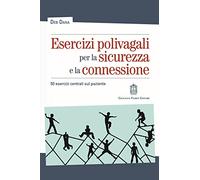 Esercizi polivagali per la sicurezza e la connessione. 50 esercizi centrati sul paziente (Psicotraumatologia)