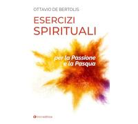 Esercizi spirituali per la Passione e la Pasqua (Parola e preghiera)