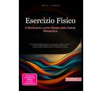 Esercizio Fisico: Il Movimento come Alleato della Salute Metabolica