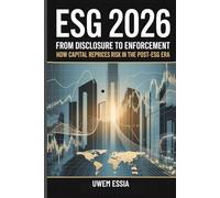 ESG 2026: FROM DISCLOSURE TO ENFORCEMENT: How Capital Reprices Risk in the Post-ESG Era (Governance, Risk Management, and Compliance (GRC))