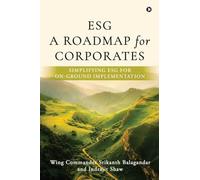 ESG: A Roadmap for Corporates: Simplifying ESG for on-ground implementation